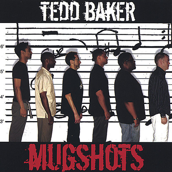 Tedd Baker - Mugshots